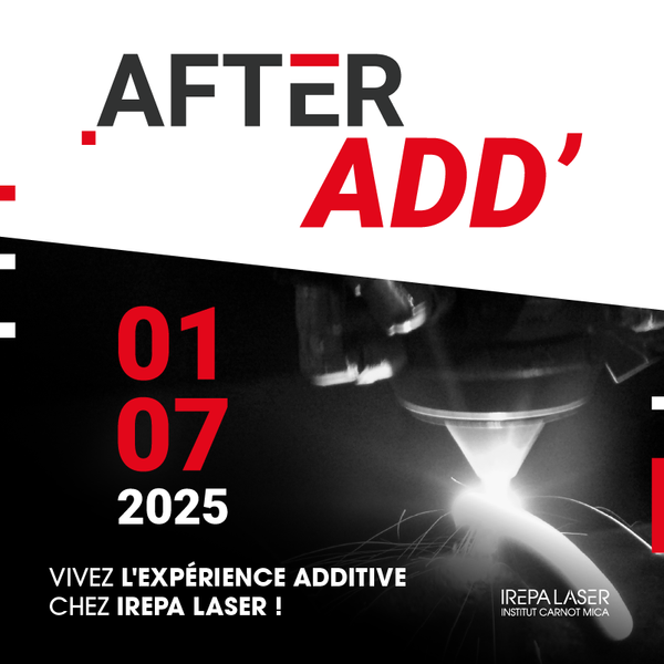 AFTER ADD’ : une immersion au cœur de la fabrication additive